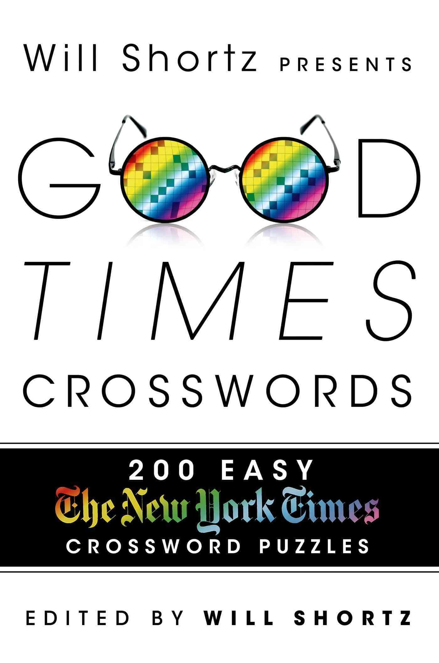 Will Shortz Presents Good Times Crosswords 200 Easy New York Times