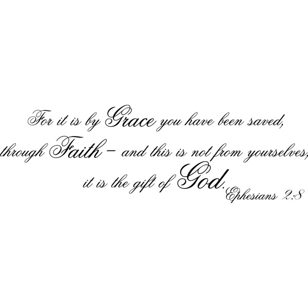 Shop Design on Style 'For it is by Grace you have been saved' Vinyl Art ...