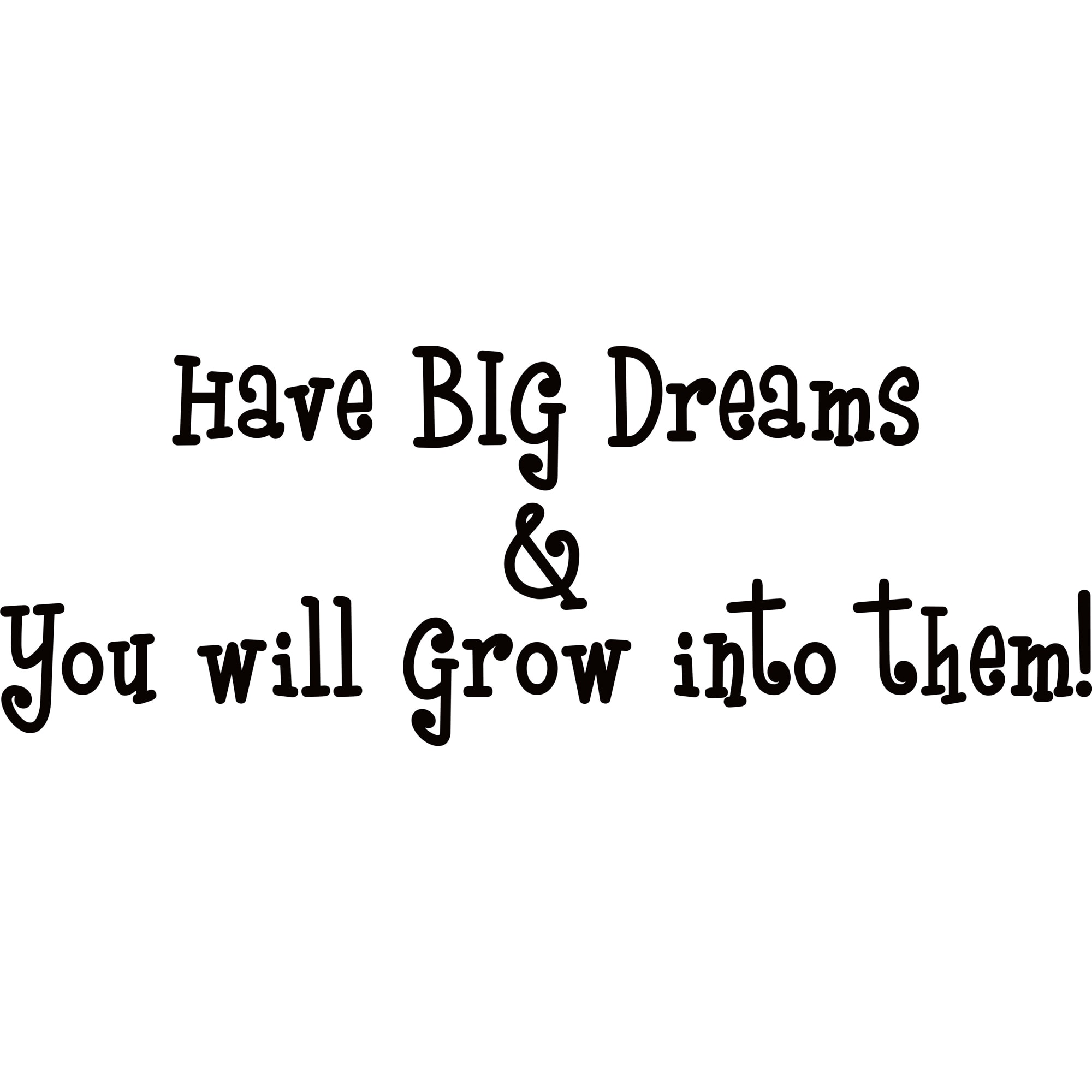 Have Big Dreams Vinyl Art Quote