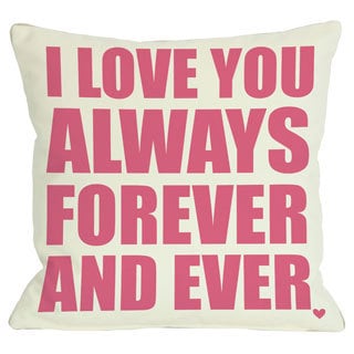 Love you Always Forever and Ever Throw Pillow   15736159  