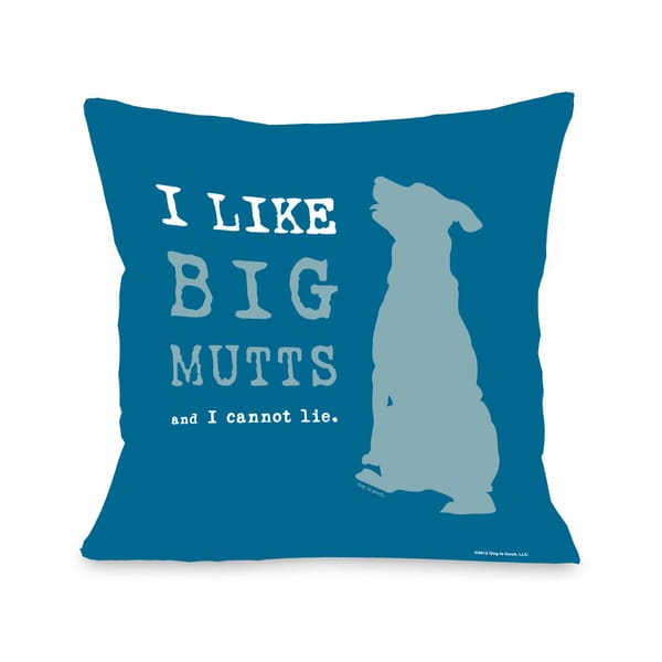 i like big mutts and i cannot lie pillow