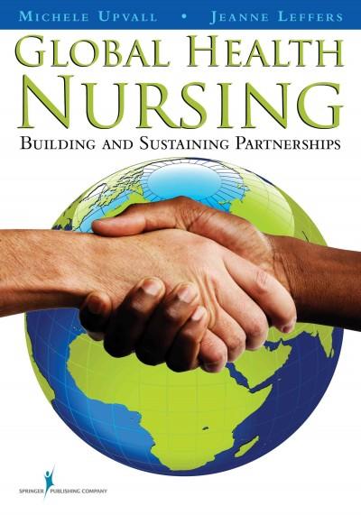Global Health Nursing Building and Sustaining Partnerships (Paperback