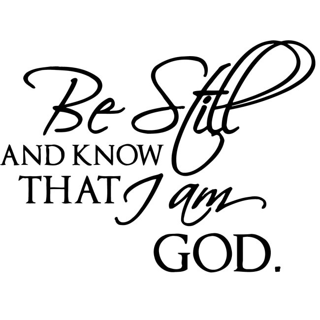 Be Still And Know That I Am God Vinyl Wall Decal (Glossy blackDimensions 25 inches wide x 35 inches long )