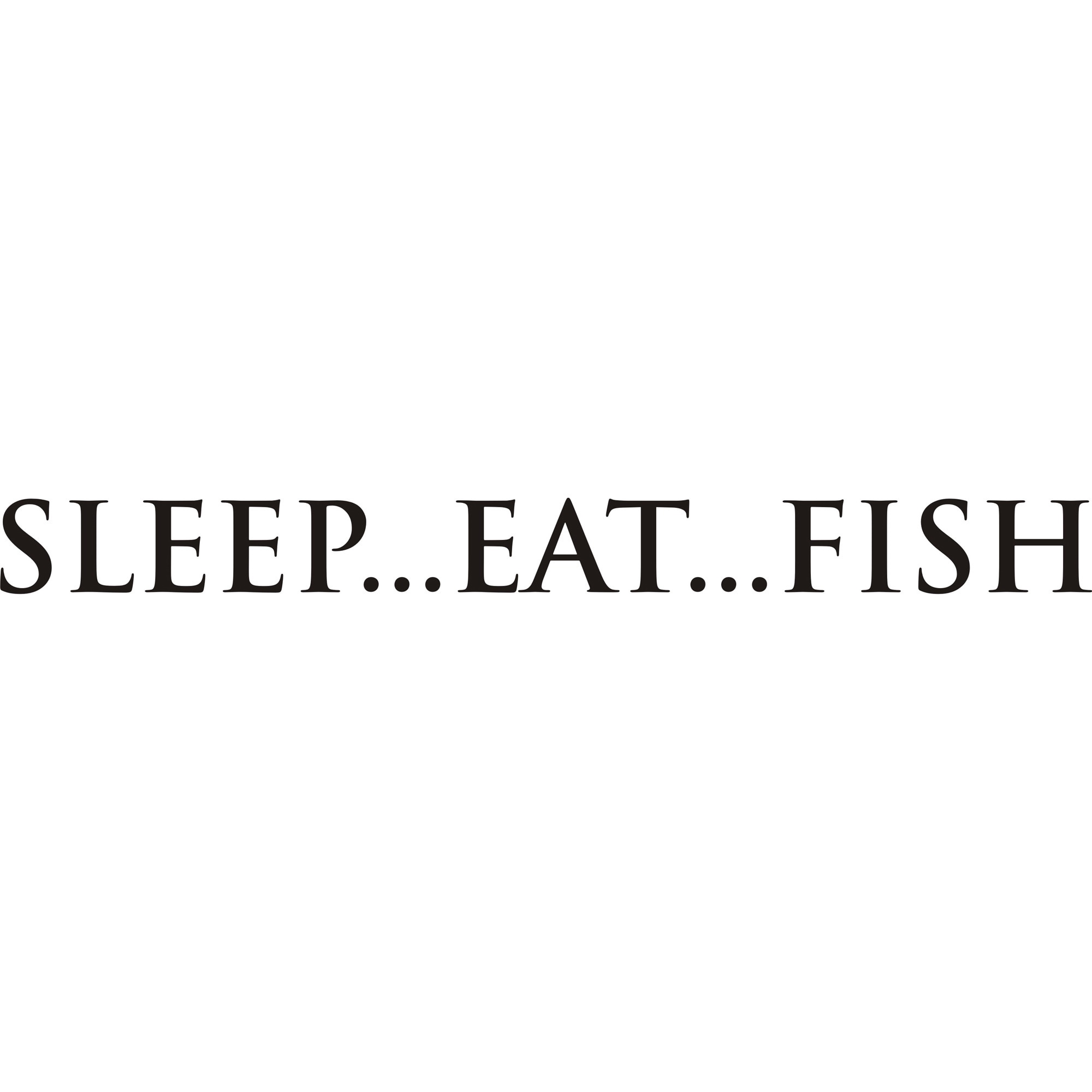 Sleepeatfish Black Vinyl Art Applique Quote