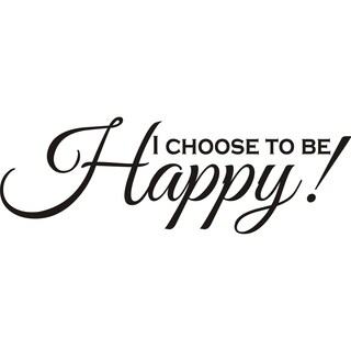 Design on Style 'I Choose To Be Happy!' Black Vinyl Art Quote ...