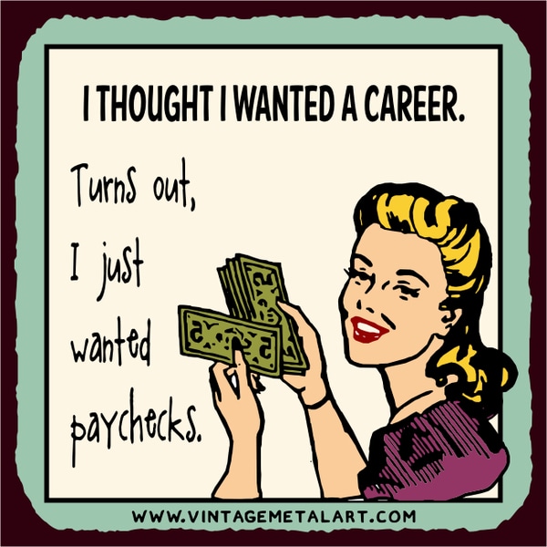 Lawrence I Just Want Paychecks Mini Vintage Tin Sign