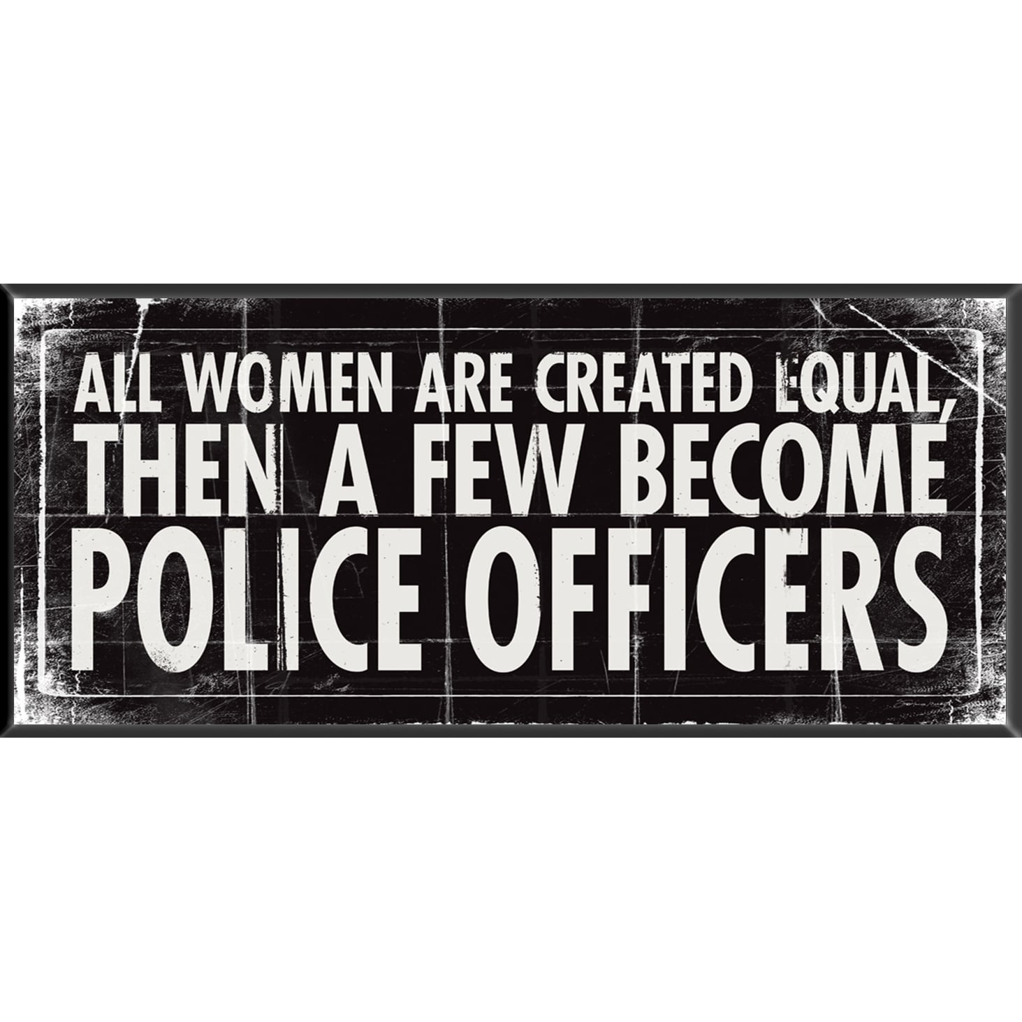 Women Police Officers Inspirational Plaque (MediumSubject MotivationalFrame BlackMedium Wood PlaqueImage dimensions 18x8Outer dimensions 18x8 )
