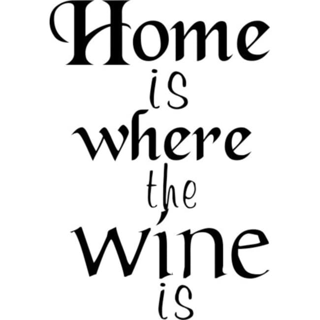 Home Is Where The Wine Is Vinyl Wall Art