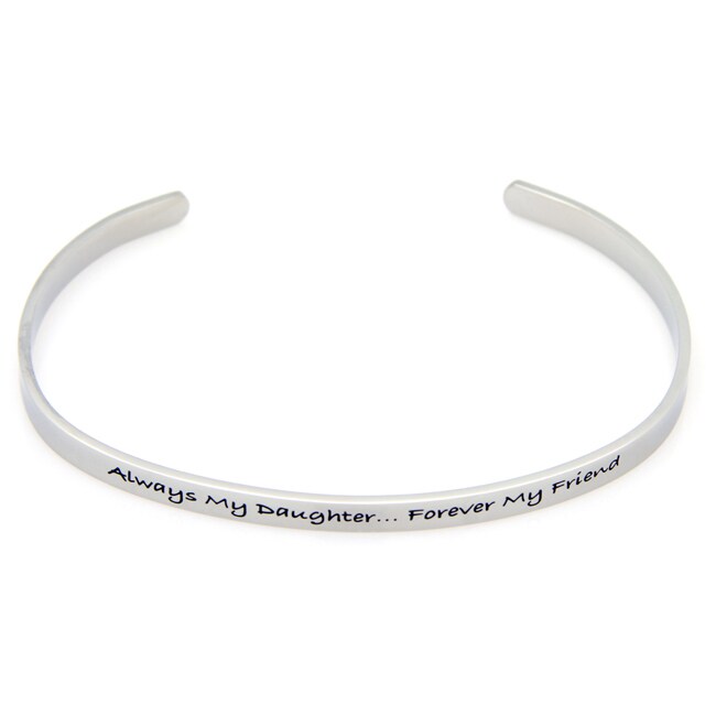 Stainless Steel Always My Daughter Forever My Friend Cuff Bracelet