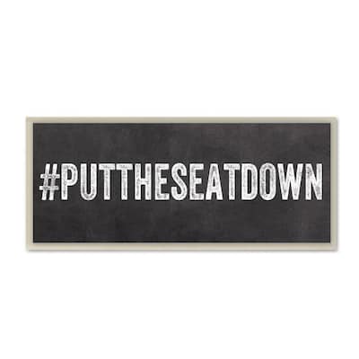 Stupell #Puttheseatdown Wall Plaque