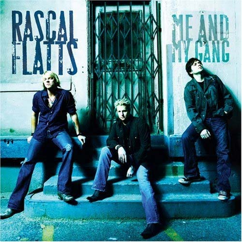 Rascal Flatts   Me And My Gang  