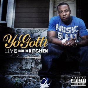 Yo Gotti   Live From the Kitchen [PA]  