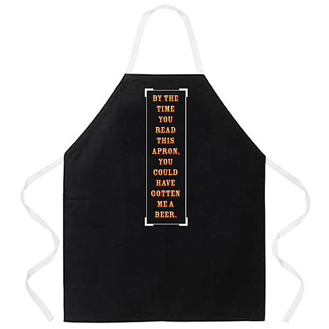 'By The Time You Read This Apron You Could Have Gotten Me A Beer' Apron-Black
