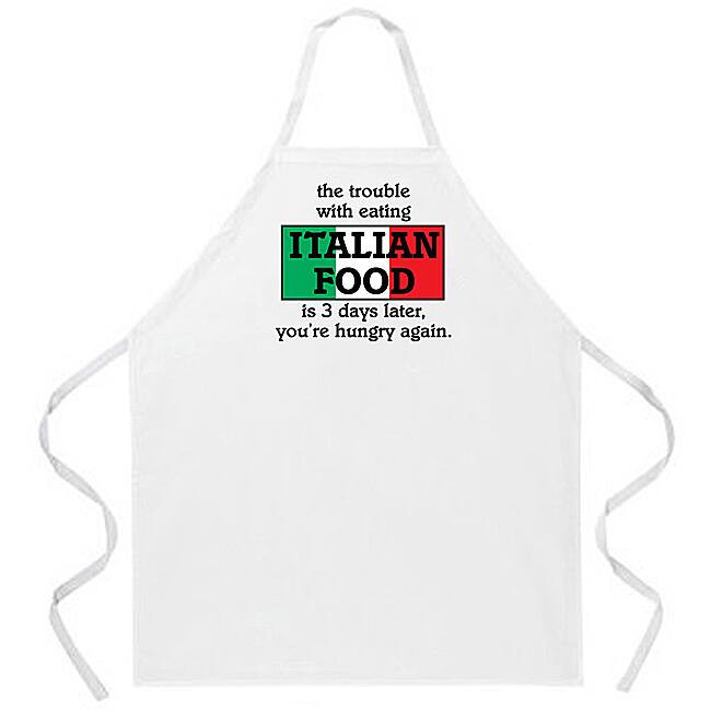 'The Trouble With Eating Italian Food Is 3 Days Later, You're Hungry Again' Kitchen Apron-White