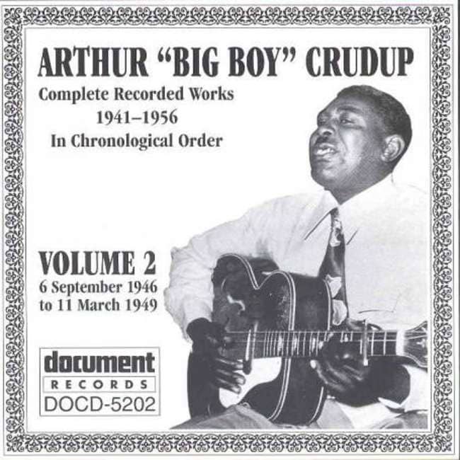 Arthur Big Boy Crudup   Complete Recorded Works Vol. 2 (1946 49 