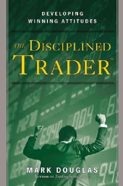 Disciplined Trader Developing Winning Attitudes (Hardcover) Today $