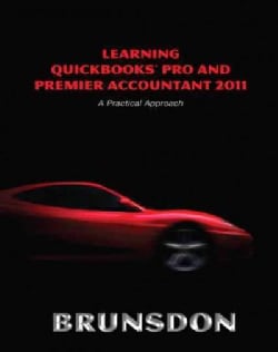 Quickbooks Pro and Premier Accountant 2011 A Practical Approach