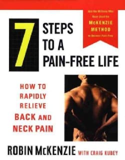 Steps to a Pain Free Life How to Rapidly Relieve Back and Neck Pain
