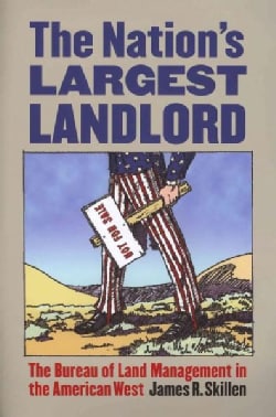 Shop The Nation S Largest Landlord The Bureau Of Land Management In The American West