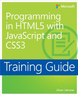 Programming in HTML5 With JavaScript and CSS3 Training Guide