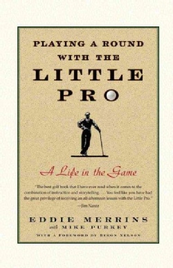 Playing a Round with the Little Pro A Life in the Game (Paperback