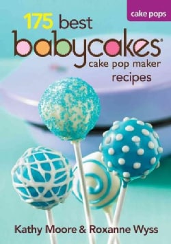 175 Best Babycakes Cake Pops Recipes (Paperback) Today $17.47