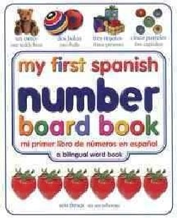 My First Spanish Number Board Book/Mi Primer Libro De Numeros En