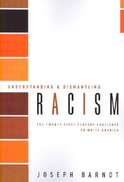 Understanding & Dismantling Racism: The Twenty-First Century Challenge ...
