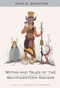 Myths and Tales of the Southeastern Indians (Paperback) Today $23.59