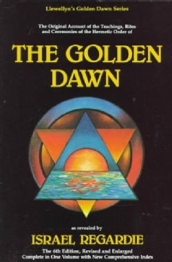 The Golden Dawn A Complete Course in Practical Ceremonial Magic/4 in
