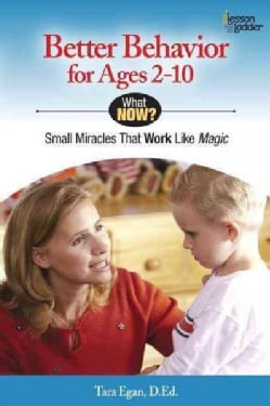 Better Behavior For Ages 210 Small Miracles That Work Like Magic What
Now