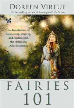 Fairies 101 An Introduction to Connecting, Working, and Healing With