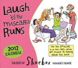 Laugh `til the Mascara Runs 2012 (Calendar)