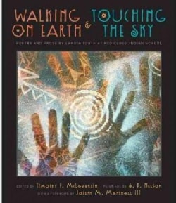 Walking on Earth & Touching the Sky Poetry and Prose by Lakota Youth