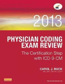 Physician Coding Exam Review 2013 The Certification Step with ICD 9