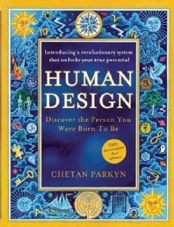 Human Design Discover the Person You Were Born to Be (Paperback