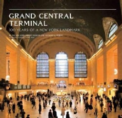 Grand Central Terminal 100 Years of a New York Landmark (Hardcover