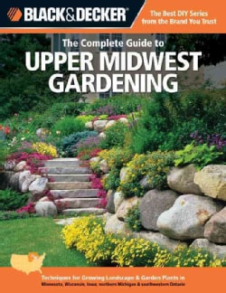 The Complete Guide to Upper Midwest Gardening Techniques for Flowers