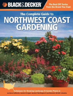 The Complete Guide to Northwest Coast Gardening Techniques for