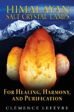 Himalayan Salt Crystal Lamps For Healing, Harmony, and Purification