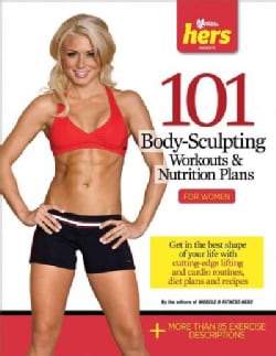 101 Body Sculpting Workouts & Nutrition Plans For Women (Paperback
