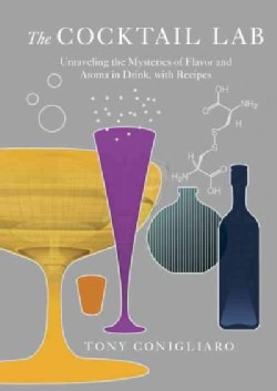 The Cocktail Lab Unraveling the Mysteries of Flavor and Aroma in