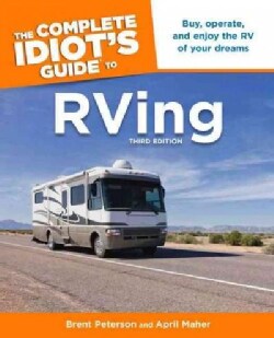 The Complete Idiots Guide to RVing (Paperback) Today $14.77