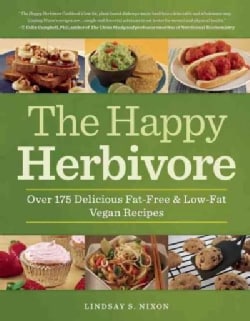 The Happy Herbivore Cookbook Over 175 Delicious Fat Free & Low Fat