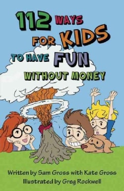 112 Ways for Kids to Have Fun without Money (Paperback) Today $7.98