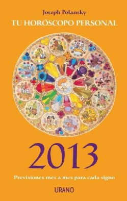 Ano 2013 Tu horoscopo personal / Your Personal Horoscope 2013