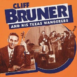 Cliff Bruner   And His Texas Wanderers