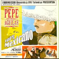 Pepe Aguilar   100 Mexicano *