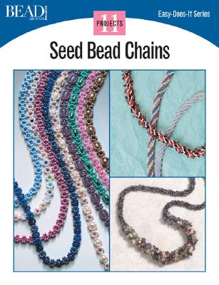 Seed Bead Chains 11 Projects by Kalmbach Publishing Company 