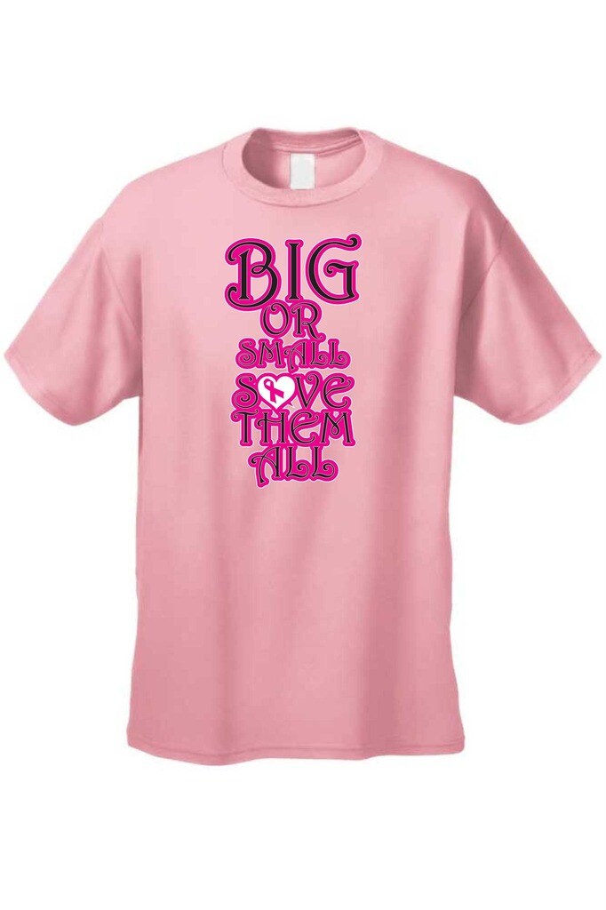 Unisex T Shirt Big Or Small Save Them All Breast Cancer Support Awareness Pink Overstock